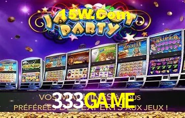 333GAME: Jogos de Caça-Níqueis-Altas Recompensas, Roleta-Velocidade, Blackjack-Desafios Máximos